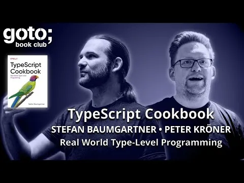 TypeScript Cookbook — GOTO Book Club with Stefan Baumgartner and Peter Kröner