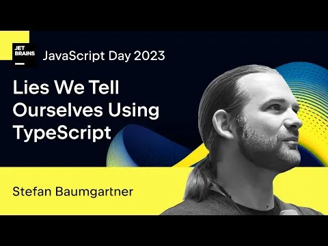 Lies We Tell Ourselves Using TypeScript — JetBrains talk